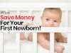 Save Money for your First Newborn!